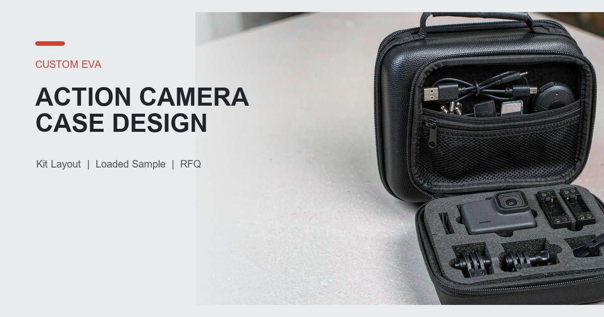 Custom EVA Action Camera Case Design: Kit Layout and Sample Checks